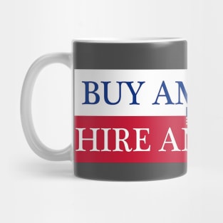 Buy American Hire American Mug